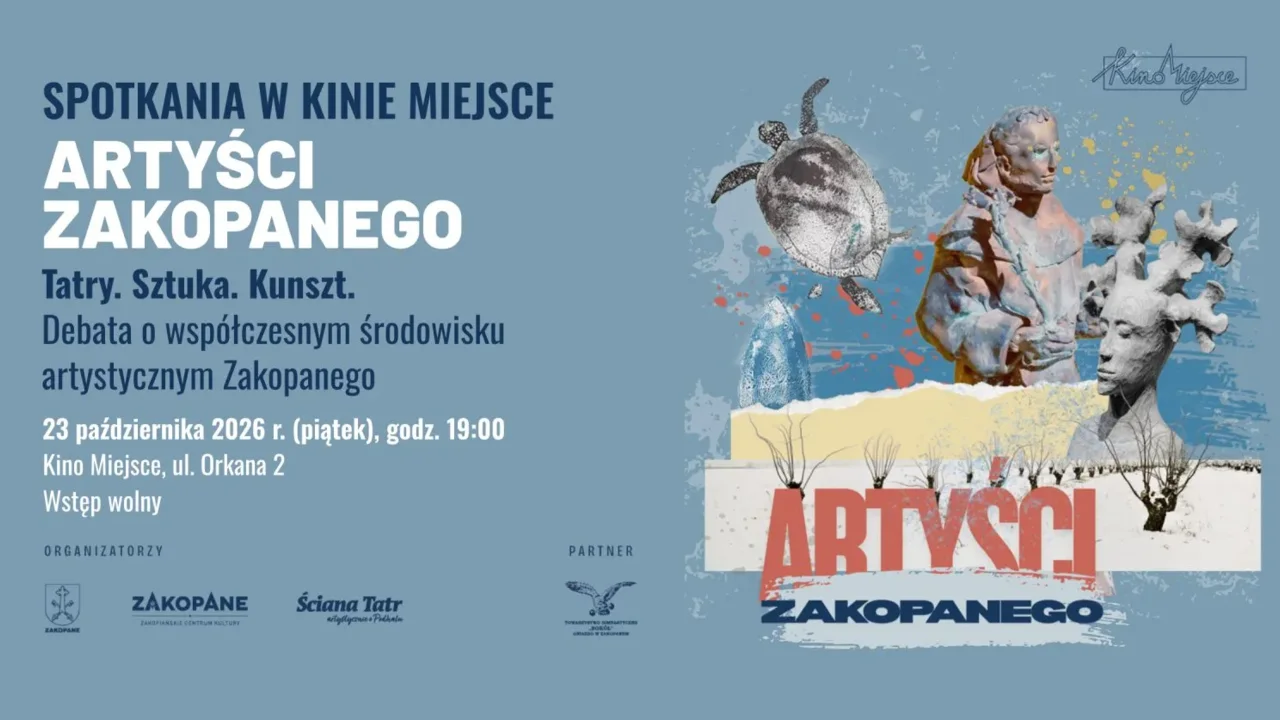 Spotkania w Kinie Miejsce. Tatry. Sztuka. Kunszt. Debata o współczesnym środowisku artystycznym Zako