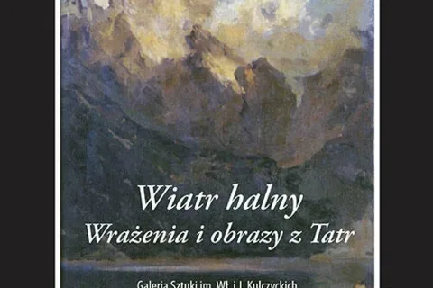 Wystawa "Wiatr halny. Wrażenia i obrazy z Tatr"