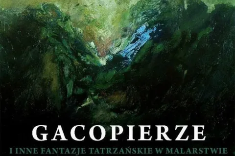 Irena Trzetrzewińska „Gacopierze i inne fantazje tatrzańskie w malarstwie”