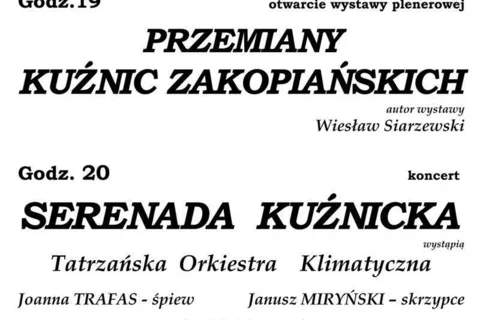 Otwarcie wystawy plenerowej PRZEMIANY KUŹNIC ZAKOPIAŃSKICH. Koncert SERENADA KUŹNICKA