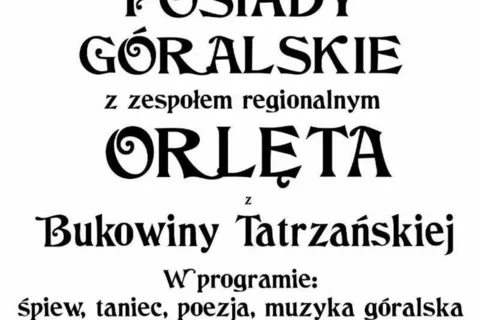 Posiady góralskie z zespołem regionalnym "Orlęta"