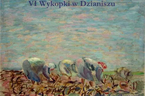 Zapraszamy na "Wykopki w Dzianiszu"