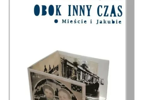 Obok inny czas. O Mieście i Jakubie – promocja książki