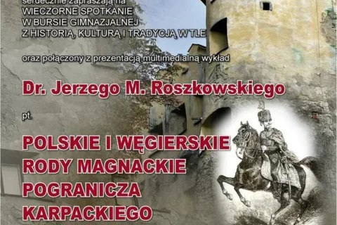 Wykład: Polskie i węgierskie rody magnackie pogranicza karpackiego