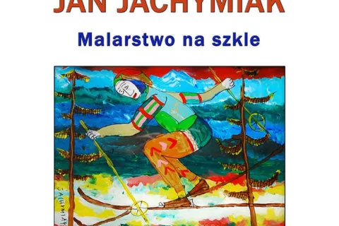 POWRÓT. Jan Jachymiak. Malarstwo na szkle