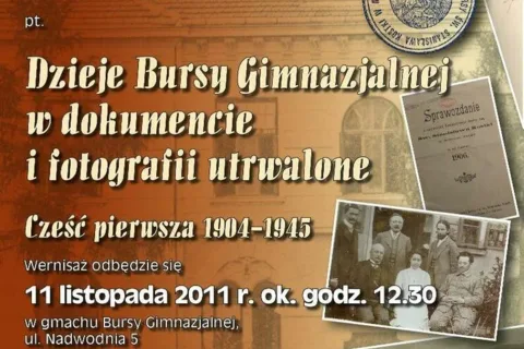 Otwarcie wystawy historycznej pt. Dzieje Bursy Gimnazjalnej w dokumencie i fotografii utrwalone. Cześć pierwsza 1904-1945
