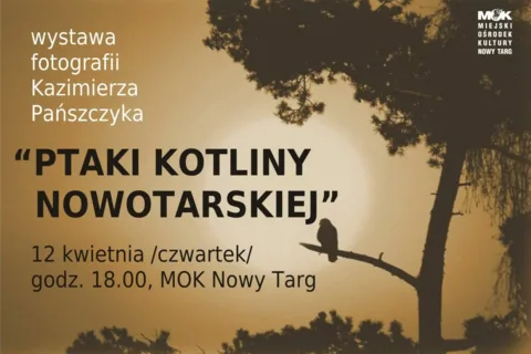 Otwarcie wystawy fotograficznej "PTAKI KOTLINY NOWOTARSKIEJ"