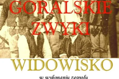 Widowisko „Rózcka” - Góralskie Zwyki