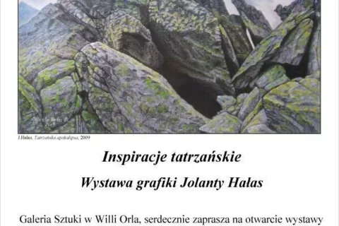 Inspiracje tatrzańskie - Wystawa grafiki Jolanty Hałas w Willi Orla