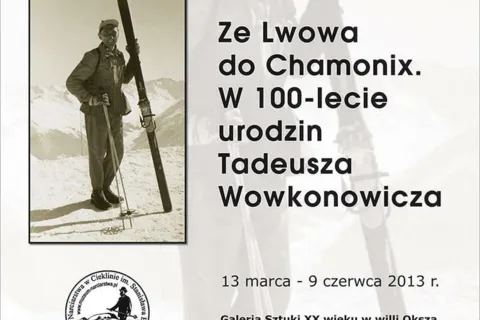 ZE LWOWA DO CHAMONIX. W 100-LECIE URODZIN TADEUSZA WOWKONOWICZA