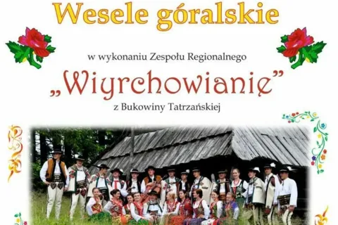 Wesele góralskie w wykonaniu Zespołu Regionalnego "Wiyrchowianie"