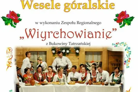 Wesele góralskie w wykonaniu Zespołu Regionalnego "Wiyrchowianie"