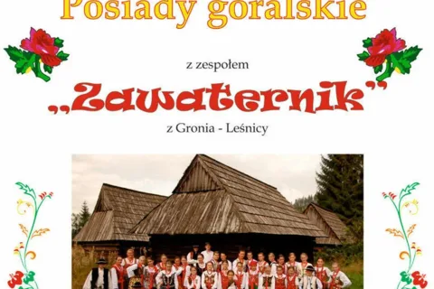 Posiady góralskie z zespołem "Zawaternik"