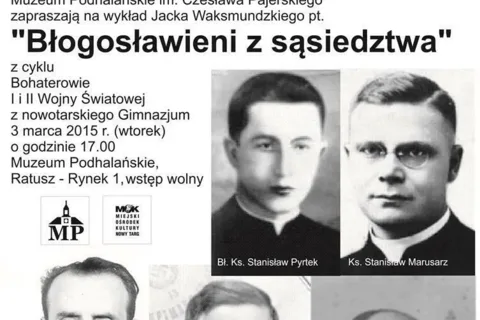 „Błogosławieni z sąsiedztwa” z cyklu Bohaterowie I i II Wojny Światowej...