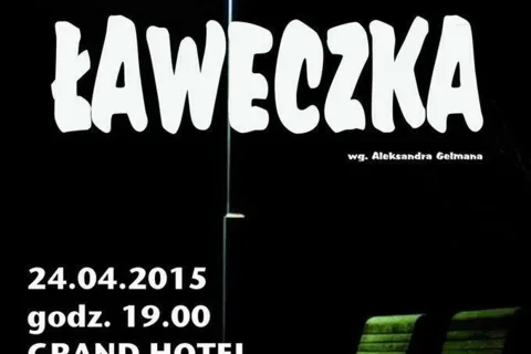 Spektakl Sceny A2 pt. “ŁAWECZKA” wg Aleksandra Gelmana