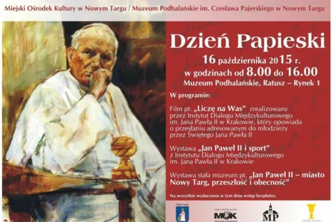 Dzień Papieski w Muzeum 16 października 2015. w godz. 8.00-16.00 - wstęp wolny