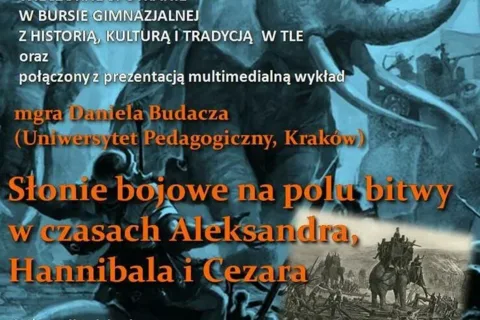Słonie bojowe - wykład Daniela Budacza w w Bursie Gimnazjalnej
