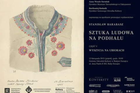 CZWARTA PROMOCJA WYDAWNICTWA „SZTUKA LUDOWA NA PODHALU. CZĘŚĆ V. WYSZYCIA NA UBIORACH” STANISŁAWA BARABASZA