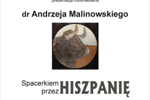 Spotkanie z cyklu Mam Wam coś do powiedzenia "Spacerkiem przez Hiszpanię"
