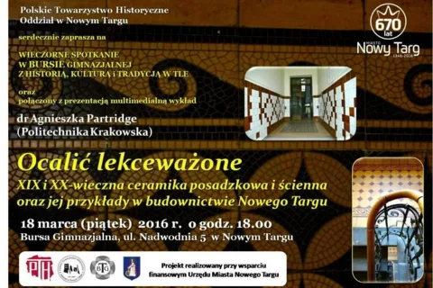 Wykład „Ocalić lekceważone XIX i XX-wieczna ceramika posadzkowa i ścienna oraz jej przykłady w budownictwie Nowego Targu”