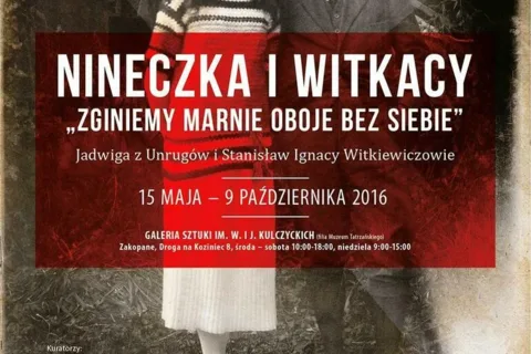 WYSTAWA "NINECZKA I WITKACY – ZGINIEMY MARNIE OBOJE BEZ SIEBIE. JADWIGA Z UNRUGÓW I STANISŁAW IGNACY WITKIEWICZOWIE"