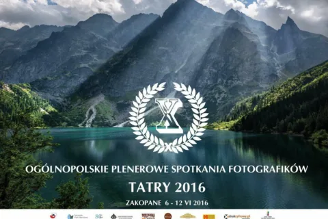 X Ogólnopolskie Plenerowe Spotkania Fotografików "TATRY 2016"