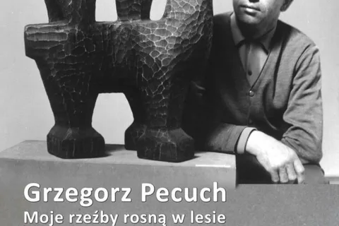 GRZEGORZ PECUCH „MOJE RZEŹBY ROSNĄ W LESIE”