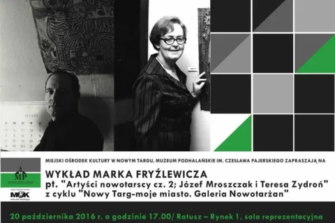 Wykład Marka Fryźlewicza "Artyści nowotarscy cz.2. Józef Mroszczak i Teresa Zydroń"