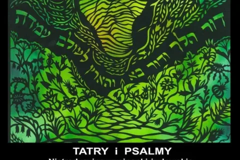 „TATRY I PSALMY. NIETRADYCYJNA WYCINANKA ŻYDOWSKA”