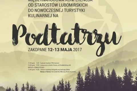 Międzynarodowa konferencja poświęcona Rodowi Lubomirskich, turystyce i ekologicznej żywności na Spiszu, Podhalu i Orawie