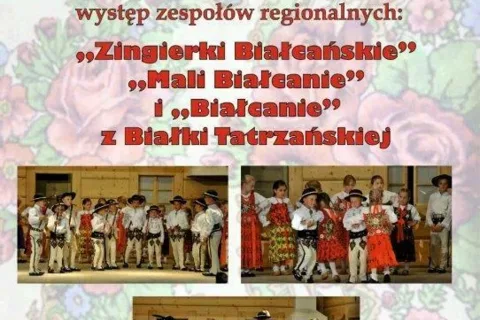 Występ zespołów regionalnych „Zingierki”, „Mali Białcanie” oraz „Białcanie” z Białki Tatrzańskiej