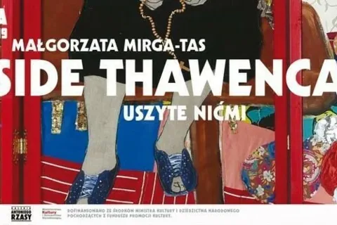 Wystawa Małgorzaty Mirgi-Tas SIDE THAWENCA. Uszyte nićmi