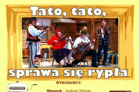 Sztuka teatralna "Tato, tato, sprawa się rypła"