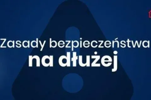 Zasady bezpieczeństwa na dłużej