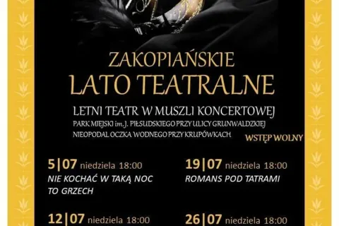 ZAKOPIAŃSKIE LATO TEATRALNE - LETNI TEATR W MUSZLI KONCERTOWEJ