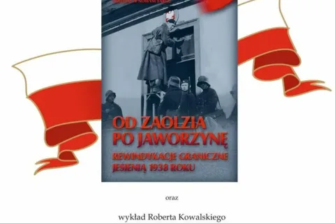 Promocja książki "OD ZAOLZIA PO JAWORZYNĘ" oraz wykład pt. „Administracja cywilna i koście