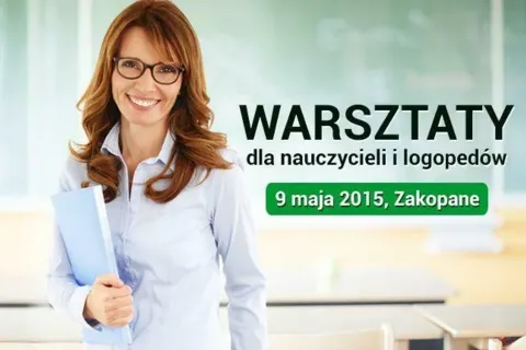 Warsztaty dla nauczycieli i logopedów w Zakopanem