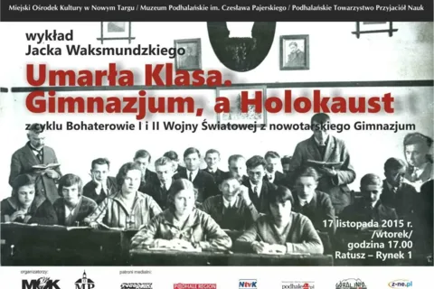 "Umarła Klasa. Gimnazjum a Holokaust" - wykład w Muzeum Podhalańskim