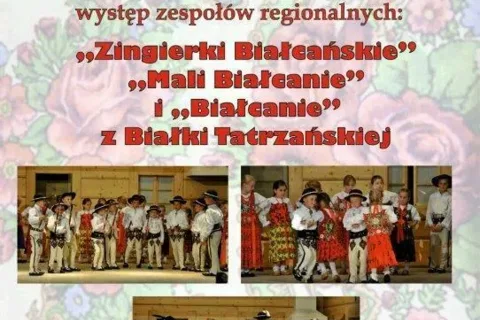 Występ zespołów regionalnych „Zingierki”, „Mali Białcanie” oraz „Białcanie” z Biał