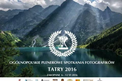 X Ogólnopolskie Plenerowe Spotkania Fotografików "TATRY 2016"
