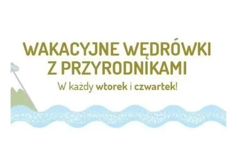 Wakacyjne wędrówki z przyrodnikami