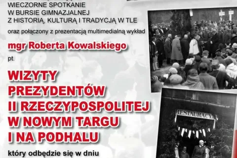 Wykład mgr Roberta Kowalskiego pt. Wizyty prezydentów II Rzeczypospolitej w Nowym Targu i na Podhalu