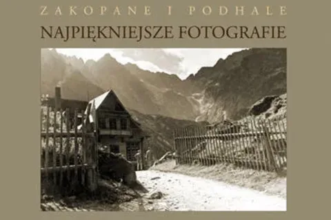 Promocja książki Macieja Pinkwarta „Przedwojenne Tatry, Zakopane i Podhale. Najpiękniejsze fotografi