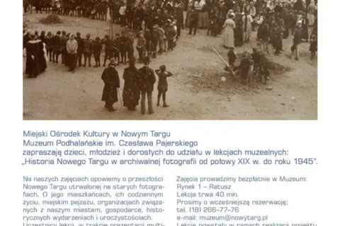 Lekcje Muzealne - Historia Nowego Targu w archiwalnej fotografii od połowy XIX w. do roku 1945