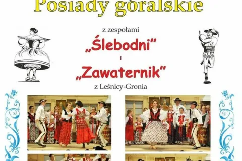 Posiady góralskie z zespołami "Ślebodni" i "Zawaternik" z Leśnicy-Gronia