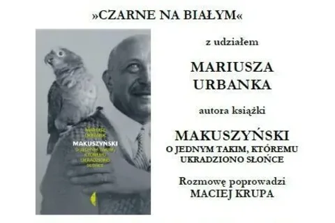 Spotkanie z cyklu "Czarne na Białym" - Mariusz Urbanek