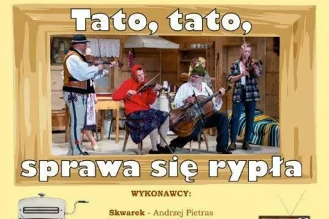 „Tato, tato, sprawa się rypła”
