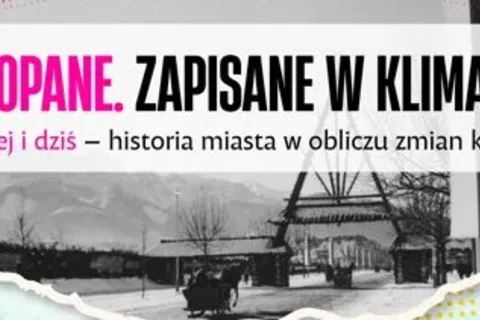 Zakopane. Zapisane w klimacie – historia miasta w zmieniającym się klimacie