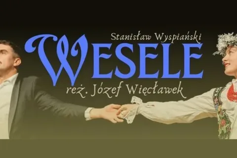 „Wesele" Stanisława Wyspiańskiego – zapraszamy do ZCE Zakopane