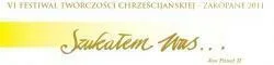 VI Festiwal Twórczości Chrześcijańskiej w Zakopanem 26-29 maja